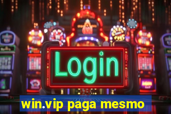 win.vip paga mesmo